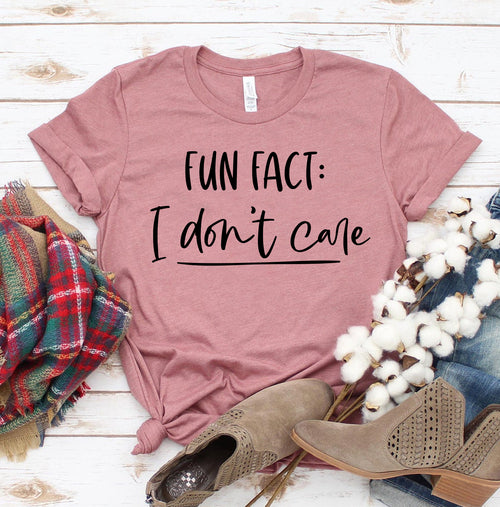 "Fun Fact: I Don't Care" Funny Graphic T-Shirt